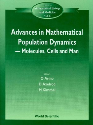 cover image of Advances In Mathematical Population Dynamics — Molecules, Cells and Man--Proceedings of the 4th International Conference On Mathematical Population Dynamics